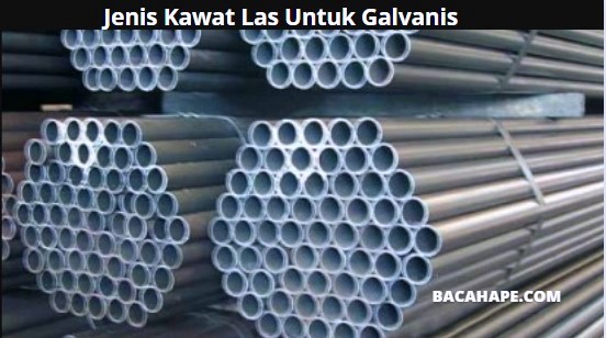 Jenis Kawat Las Untuk Galvanis Jenis Kawat Las Untuk Galvanis